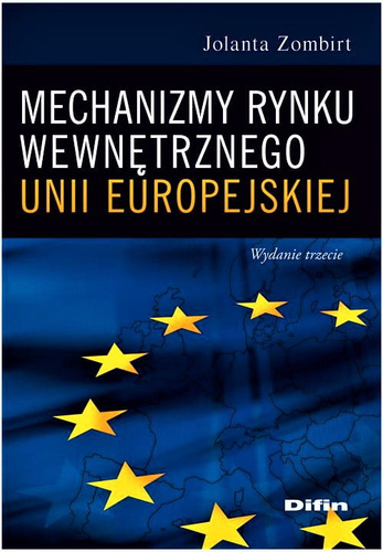 Mechanizmy rynku wewnętrznego Unii Europejskiej. Wydanie 3