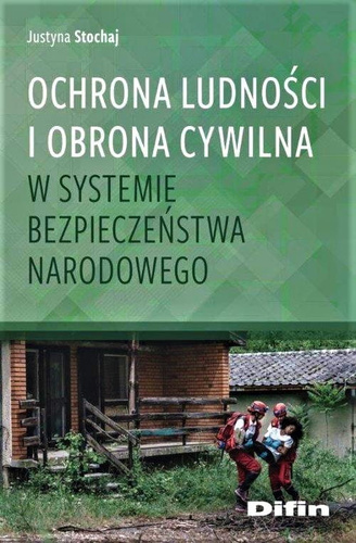Ochrona ludności i obrona cywilna w systemie bezpieczeństwa narodowego