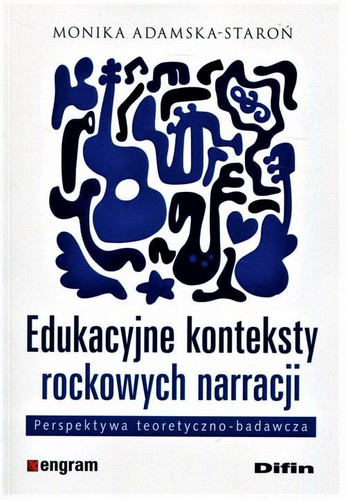 Edukacyjne konteksty rockowych narracji. Perspektywa teoretyczno-badawcza
