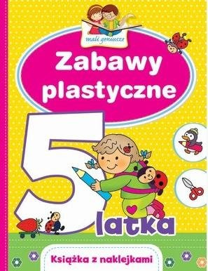 Mali geniusze. Zabawy plastyczne 5-latka