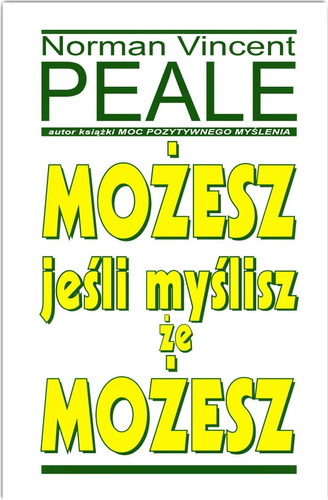 Możesz, jeśli myślisz że możesz