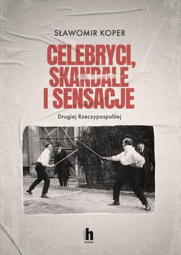 Celebryci, skandale i sensacje II Rzeczypospolitej