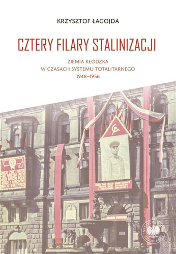 Cztery filary stalinizacji. Ziemia kłodzka...