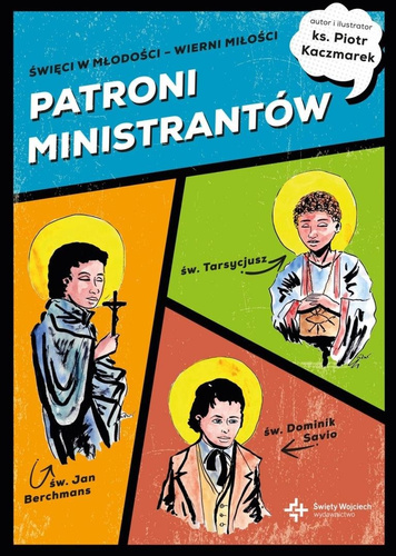 Patroni ministrantów. Młodzi bohaterowie wiary