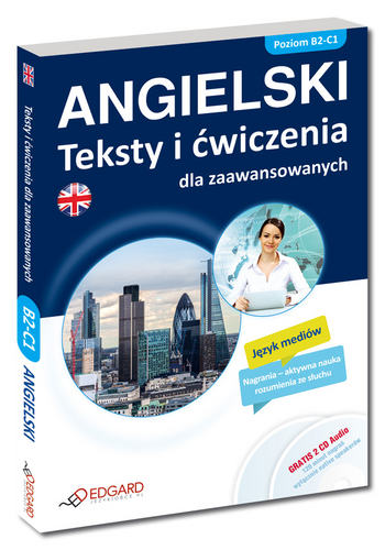 Angielski. Teksty i ćwiczenia dla zaawansowanych B1-C2