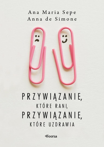 Przywiązanie, które rani, przywiązanie, które...