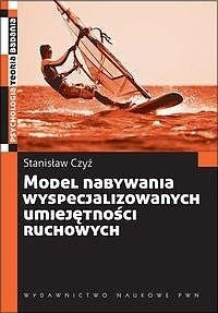Model nabywania wyspecjalizowanych umiejętności...