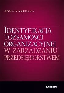 Identyfikacja tożsamości organizacyjnej w zarządzaniu przedsiębiorstwem