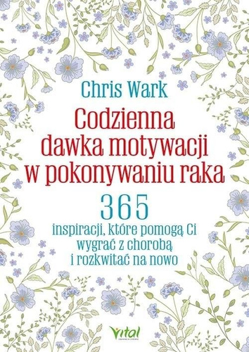 Codzienna dawka motywacji w pokonywaniu raka