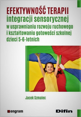 Efektywność terapii integracji sensorycznej w usprawnianiu rozwoju ruchowego i kształtowaniu gotowości szkolnej dzieci 5-6-letnich