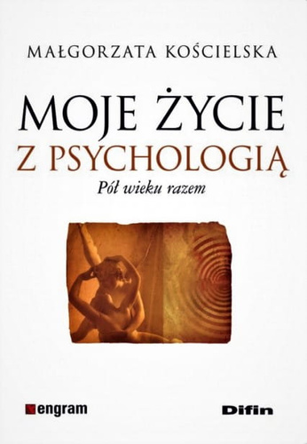 Moje życie z psychologią. Pół wieku razem