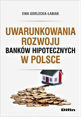 Uwarunkowania rozwoju banków hipotecznych w Polsce