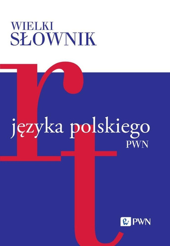 Wielki słownik języka polskiego T.4 R-V