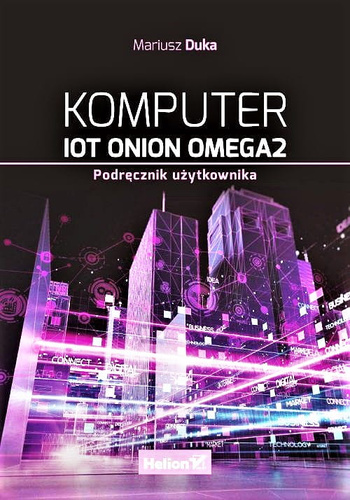 Komputer IoT Onion Omega2. Podręcznik użytkownika