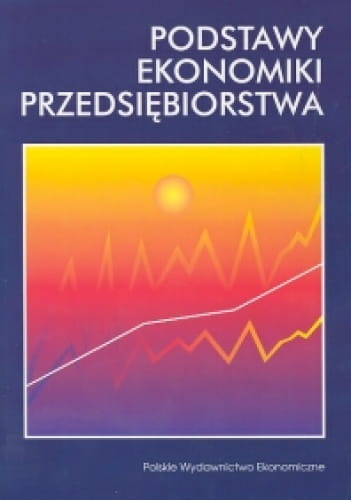 Podstawy ekonomiki przedsiębiorstwa Przewodnik