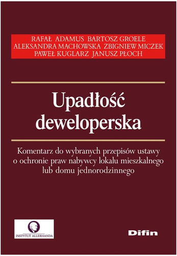Upadłość deweloperska. Komentarz do wybranych przepisów ustawy