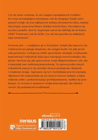 Siła koncentracji. Jak się skupić na istotnych sprawach i doprowadzić je do końca