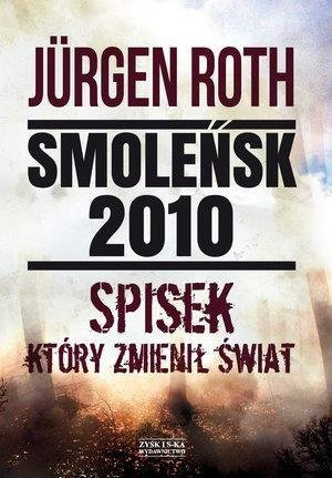 Smoleńsk 2010. Spisek, który zmienił świat