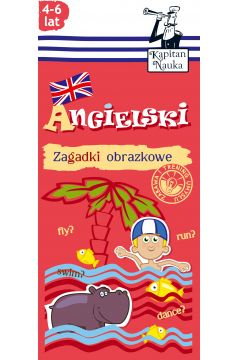 Kapitan Nauka. Angielski. Zagadki obrazkowe 4-6 lat
