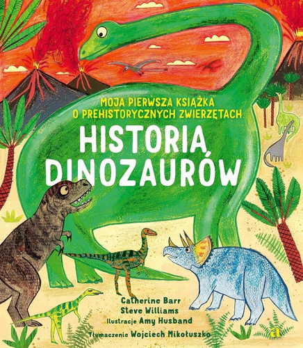 Historia Dinozaurów. Moja pierwsza książka...
