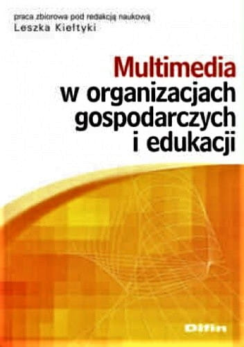 Multimedia w organizacjach gospodarczych i edukacji