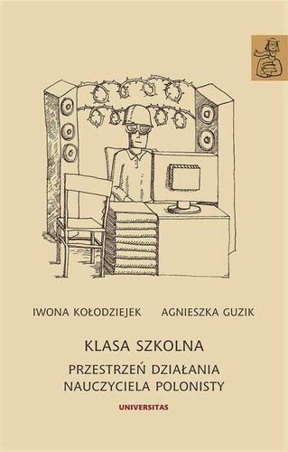 Klasa szkolna. Przestrzeń działania nauczyciela polonisty