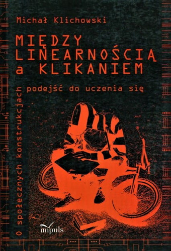 Między linearnością a klikaniem O społecznych konstrukcjach podejść do uczenia się