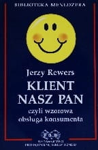 KLIENT NASZ PAN Czyli wzorowa obsługa konsumenta