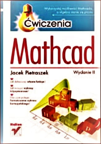 Mathcad. Ćwiczenia. Wydanie II