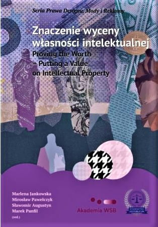 Znaczenie wyceny własności intelektualnej. Proving the worth. Putting a value on intellectual property