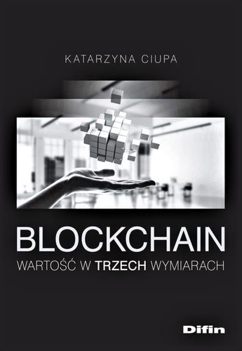Blockchain. Wartość w trzech wymiarach