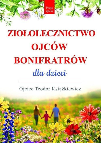 Ziołolecznictwo Ojców Bonifratrów dla dzieci