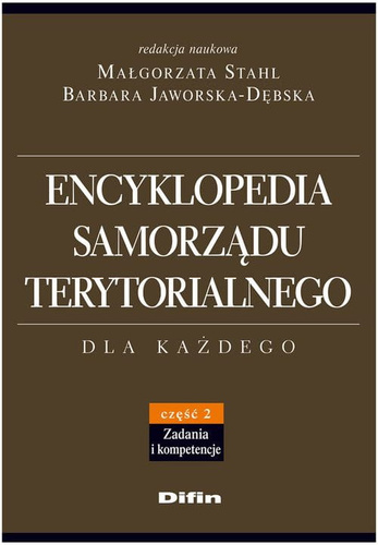 Encyklopedia samorządu terytorialnego. Część 2. Zadania i kompetencje