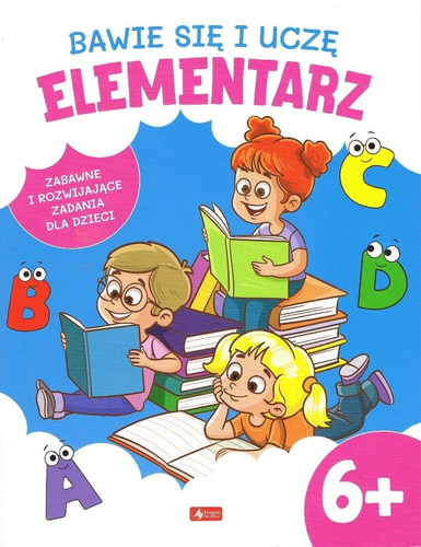 Bawię się i uczę. Elementarz 6+