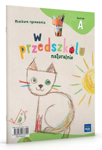 W przedszkolu naturalnie. Poziom A Minikurs rysow.