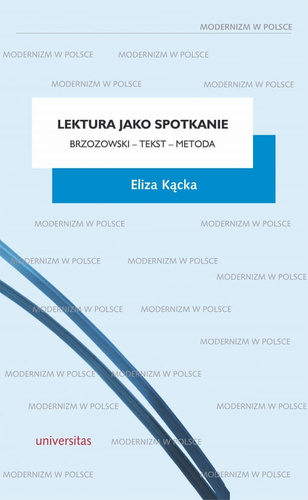 Lektura jako spotkanie. Brzozowski – tekst – metoda