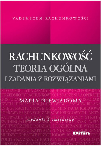 Rachunkowość teoria ogólna i zadania z rozwiązaniami. Wydanie 2