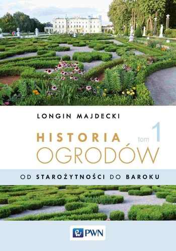 Historia ogrodów T.1 Od starożytności po barok