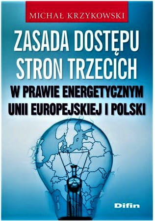 Zasada dostępu stron trzecich w prawie energetycznym Unii Europejskiej i Polski