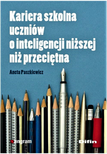 Kariera szkolna uczniów o inteligencji niższej niż przeciętna