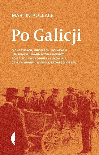 Po Galicji. O chasydach, Hucułach, Polakach...