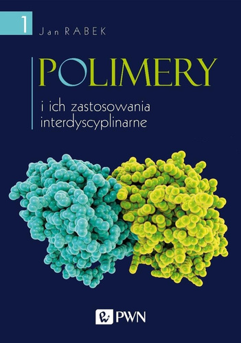 Polimery i ich zastosowania interdyscyplinarne T.1