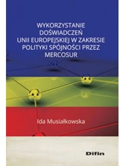 Wykorzystanie doświadczeń Unii Europejskiej w zakresie polityki spójności przez Mercosur