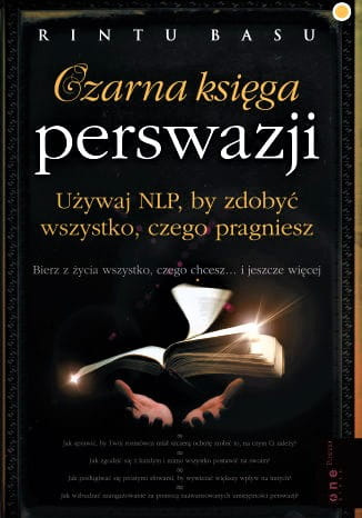 Czarna księga perswazji. Używaj NLP, by zdobyć wszystko, czego pragniesz