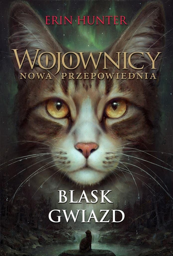 Wojownicy. Nowa przepowiednia. T.4 Blask gwiazd