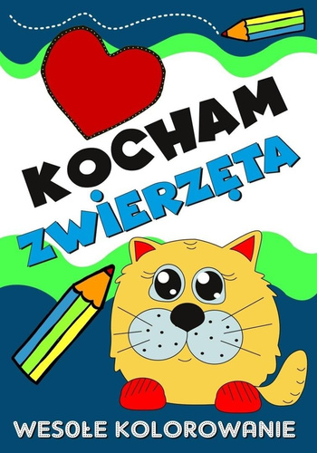 Kocham zwierzęta. Wesołe kolorowanie