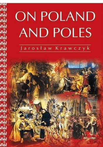 On Poland and Poles (O Polsce i Polakach w. ang.)