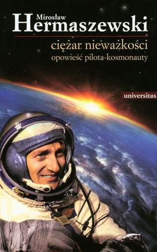Ciężar nieważkości. Opowieść pilota-kosmonauty. Wyd. III, poprawione i uzupełnione