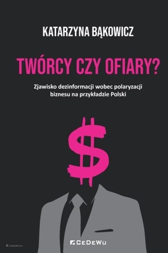 Twórcy czy ofiary? Zjawisko dezinformacji..