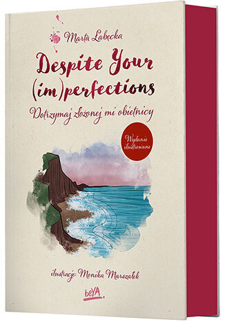 Despite Your (im)perfections. Dotrzymaj złożonej mi obietnicy. Wydanie ilustrowane